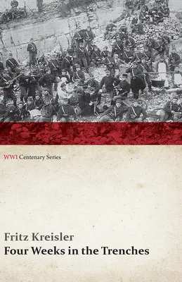 Cuatro semanas en las trincheras: La historia de guerra de un violinista (Wwi Centenary Series) - Four Weeks in the Trenches: The War Story of a Violinist (Wwi Centenary Series)