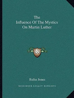 La influencia de los místicos en Martín Lutero - The Influence Of The Mystics On Martin Luther