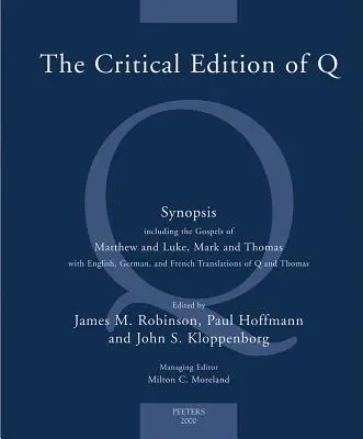 La edición crítica de Q: Sinopsis que incluye los evangelios de Mateo y Lucas, Marcos y Tomás con traducciones al inglés, alemán y francés de - The Critical Edition of Q: A Synopsis Including the Gospels of Matthew and Luke, Mark and Thomas with English, German and French Translations of