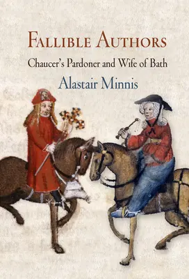 Autores falibles: El indulgente y La mujer de Bath de Chaucer - Fallible Authors: Chaucer's Pardoner and Wife of Bath