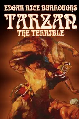 Tarzán el Terrible de Edgar Rice Burroughs, Ficción, Literaria, Acción y Aventura - Tarzan the Terrible by Edgar Rice Burroughs, Fiction, Literary, Action & Adventure