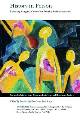 Historia en persona: Luchas perdurables, práctica polémica, identidades íntimas - History in Person: Enduring Struggles, Contentious Practice, Intimate Identities