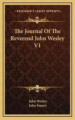 El Diario Del Reverendo John Wesley V1 - The Journal Of The Reverend John Wesley V1