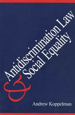 Derecho antidiscriminatorio e igualdad social - Antidiscrimination Law and Social Equality