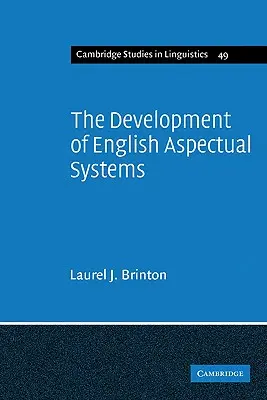 El desarrollo de los sistemas aspectuales ingleses: Aspectualizadores y partículas posverbales - The Development of English Aspectual Systems: Aspectualizers and Post-Verbal Particles
