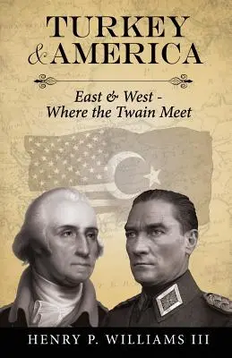 Turquía y América: East & West - Where the Twain Meet - Turkey and America: East & West - Where the Twain Meet