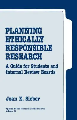 Planificación de una investigación éticamente responsable: Guía para estudiantes y comités de revisión interna - Planning Ethically Responsible Research: A Guide for Students and Internal Review Boards