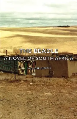 The Beadle - Una novela de Sudáfrica - The Beadle - A Novel of South Africa