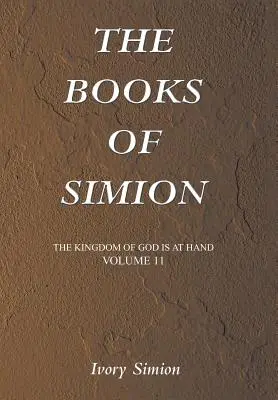 El Reino de Dios está cerca Los libros de Simión - The Kingdom of God Is at Hand: The Books of Simion