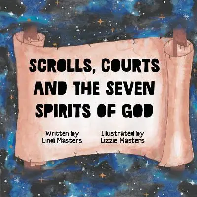 Pergaminos, atrios y los siete espíritus de Dios - Scrolls, courts and the seven spirits of God