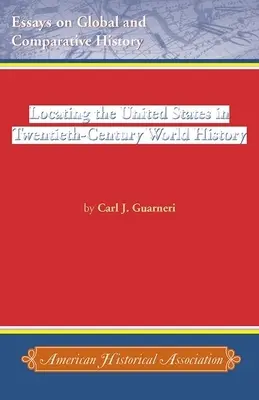 Situar a Estados Unidos en la historia mundial del siglo XX - Locating the United States in Twentieth-Century World History