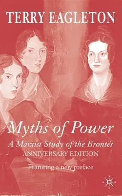 Mitos del poder: Un estudio marxista de los Bronts - Myths of Power: A Marxist Study of the Bronts