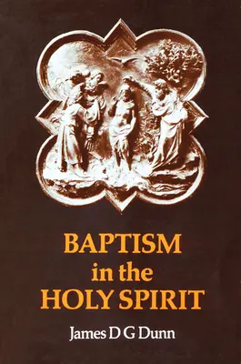 El bautismo en el Espíritu Santo: Un nuevo examen del Nuevo Testamento sobre el don del Espíritu - Baptism in the Holy Spirit: A Re-Examination of the New Testament on the Gift of the Spirit