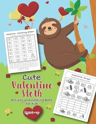 Libro de actividades y colorear para niños de 5 años en adelante: Lleno de actividades divertidas, sopas de letras, páginas para colorear, punto a punto, laberintos para p - Cute Valentine Sloth Activity and Coloring Book for kids Ages 5-up: Filled with Fun Activities, Word Searches, Coloring Pages, Dot to dot, Mazes for P