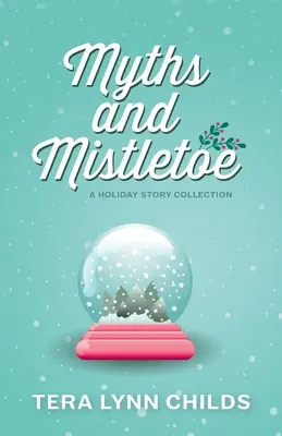 Mitos y muérdago: A Holiday Story Collection - Myths and Mistletoe: A Holiday Story Collection
