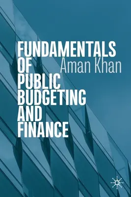 Fundamentos de presupuestación y finanzas públicas - Fundamentals of Public Budgeting and Finance