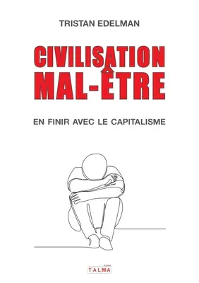 Civilisation mal-tre - En finir avec le capitalisme