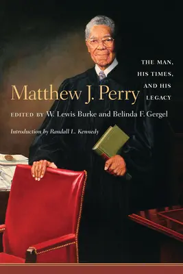 Matthew J. Perry: El hombre, su época y su legado - Matthew J. Perry: The Man, His Times, and His Legacy