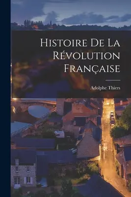 Historia de la Revolución Francesa - Histoire de la Rvolution Franaise