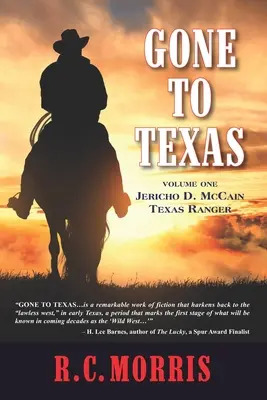 Gone to Texas: Volumen Uno: Jericho D. McCain, Texas Ranger - Gone to Texas: Volume One: Jericho D. McCain, Texas Ranger