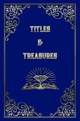 Títulos y tesoros - Titles and Treasures