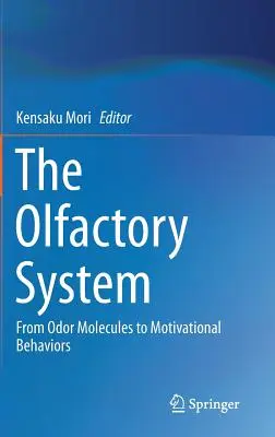 El sistema olfativo: De las moléculas olorosas a los comportamientos motivacionales - The Olfactory System: From Odor Molecules to Motivational Behaviors