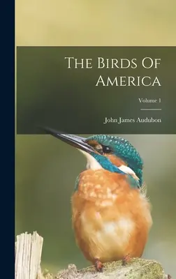 Las Aves de América; Volumen 1 - The Birds Of America; Volume 1