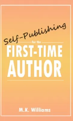 Autopublicación para autores noveles - Self-Publishing for the First-Time Author