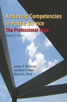 Alcanzando Competencias en el Servicio Público: La ventaja profesional: La ventaja profesional - Achieving Competencies in Public Service: The Professional Edge: The Professional Edge