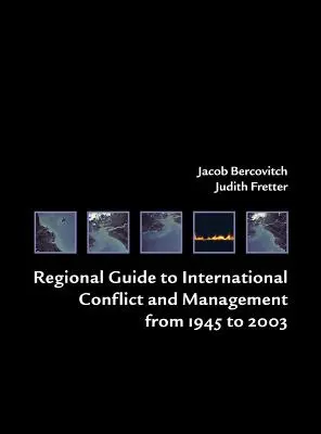 Guía regional de conflictos y gestión internacional de 1945 a 2003 - Regional Guide to International Conflict and Management from 1945 to 2003