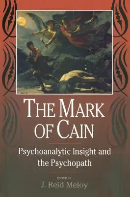 La marca de Caín: La mirada psicoanalítica y el psicópata - The Mark of Cain: Psychoanalytic Insight and the Psychopath