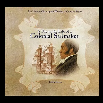 Un día en la vida de un velero colonial - A Day in the Life of a Colonial Sailmaker