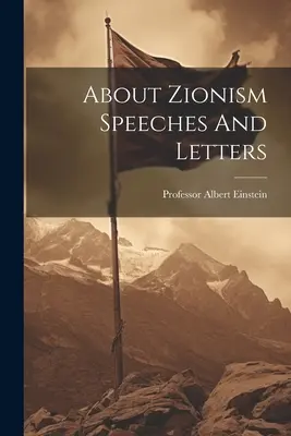 Acerca del sionismo Discursos y cartas - About Zionism Speeches And Letters