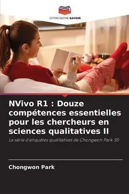 NVivo R1: Douze comptences essentielles pour les chercheurs en sciences qualitatives II