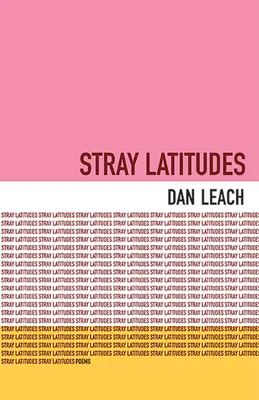 Latitudes extraviadas: Poemas - Stray Latitudes: Poems