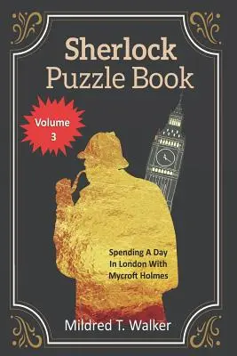 Sherlock Puzzle Book (Volumen 3): Un día en Londres con Mycroft Holmes - Sherlock Puzzle Book (Volume 3): Spending A Day In London With Mycroft Holmes