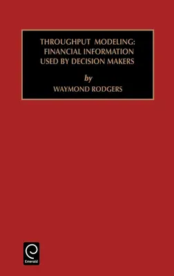 Estudios de Contabilidad Financiera y de Gestión: Modelos de rendimiento: Información financiera utilizada por los responsables de la toma de decisiones Vol. 6 - Studies in Managerial and Financial Accounting: Throughput Modeling: Financial Information Used by Decision Makers Vol 6