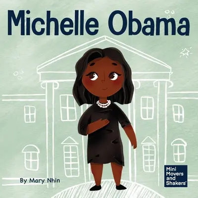 Michelle Obama: Un libro para niños sobre cómo convertir la adversidad en ventaja - Michelle Obama: A Kid's Book About Turning Adversity into Advantage