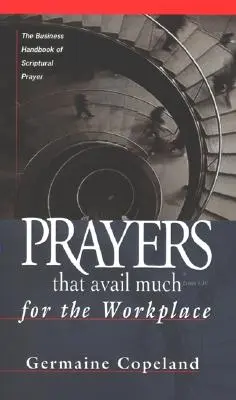 Oraciones que sirven de mucho Lugar de trabajo - Prayers That Avail Much Workplace