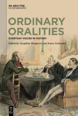 Oralidades ordinarias: Voces cotidianas en la Historia - Ordinary Oralities: Everyday Voices in History