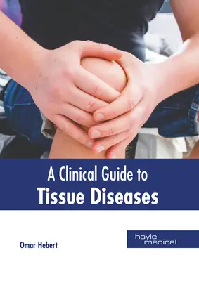 Guía clínica de las enfermedades tisulares - A Clinical Guide to Tissue Diseases