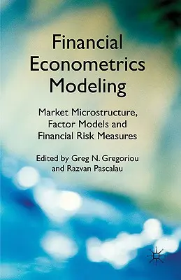 Modelización Econométrica Financiera: Microestructura del mercado, modelos factoriales y medidas de riesgo financiero - Financial Econometrics Modeling: Market Microstructure, Factor Models and Financial Risk Measures