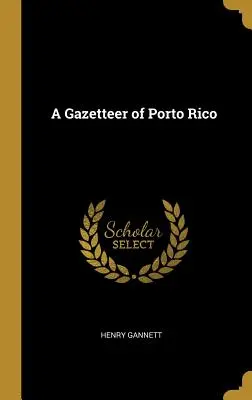 A Gazetteer of Porto Rico