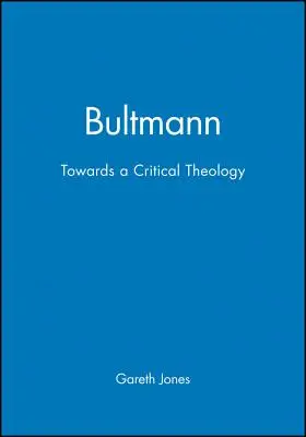 Bultmann: Hacia una teología crítica - Bultmann: Towards a Critical Theology