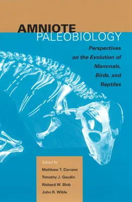 Paleobiología de amniotas: Perspectivas sobre la evolución de mamíferos, aves y reptiles: Volumen homenaje a James Allen Hopson - Amniote Paleobiology: Perspectives on the Evolution of Mammals, Birds, and Reptiles: A Volume Honoring James Allen Hopson