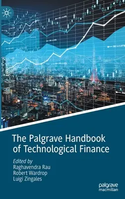 El Manual Palgrave de Finanzas Tecnológicas - The Palgrave Handbook of Technological Finance