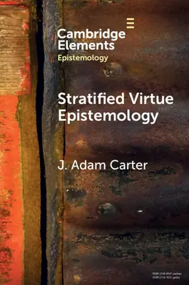Epistemología de la virtud estratificada: Una defensa - Stratified Virtue Epistemology: A Defence