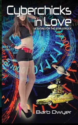 Ciberchicas enamoradas: Una sátira para los adictos a las estrellas - Cyberchicks in Love: A Satire for the Star-Struck