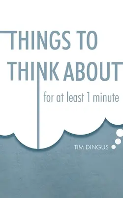 Cosas en las que pensar: Por un minuto - Things To Think About: For One Minute