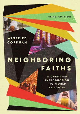 Religiones vecinas: Una introducción cristiana a las religiones del mundo - Neighboring Faiths: A Christian Introduction to World Religions